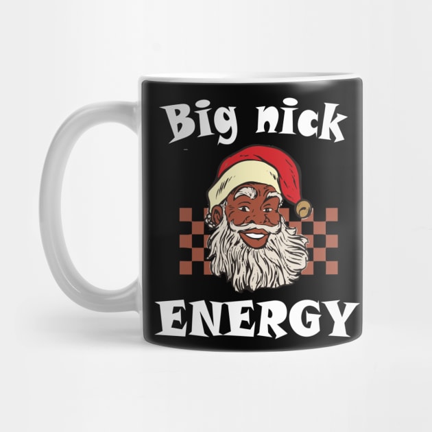 Big Nick Energy Funny Christmas African Afro Santa Claus by rhazi mode plagget